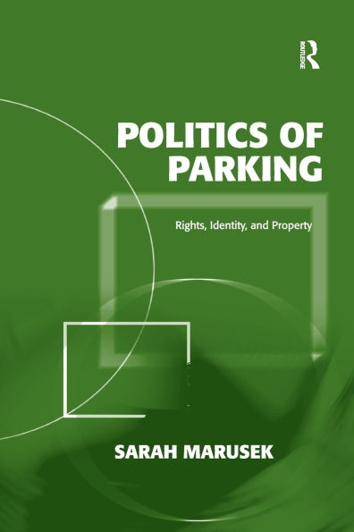 Politics of Parking: Rights, Identity, and Property