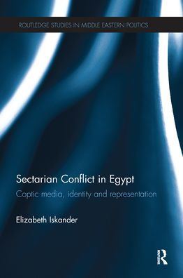 Sectarian Conflict Egypt: Coptic Media, Identity and Representation