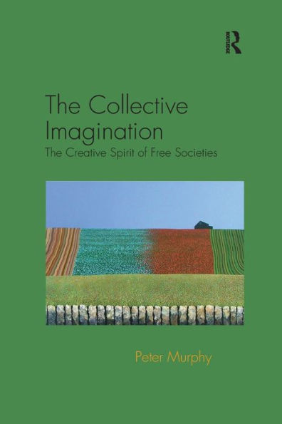 The Collective Imagination: Creative Spirit of Free Societies