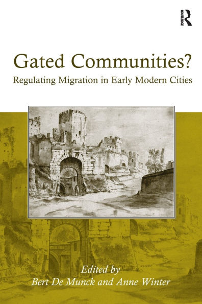 Gated Communities?: Regulating Migration Early Modern Cities