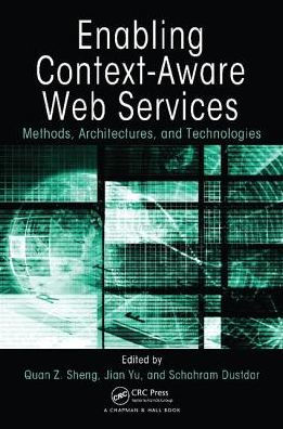 Enabling Context-Aware Web Services: Methods, Architectures, and Technologies