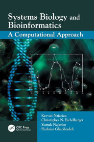 Title: Systems Biology and Bioinformatics: A Computational Approach / Edition 1, Author: Kayvan Najarian