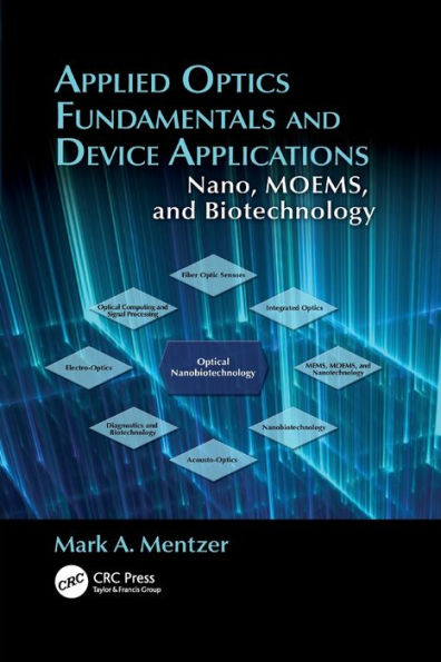 Applied Optics Fundamentals and Device Applications: Nano, MOEMS, and Biotechnology / Edition 1