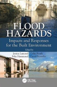 Title: Flood Hazards: Impacts and Responses for the Built Environment, Author: Jessica Lamond