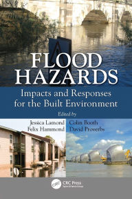 Title: Flood Hazards: Impacts and Responses for the Built Environment, Author: Jessica Lamond