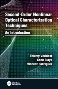 Title: Second-order Nonlinear Optical Characterization Techniques: An Introduction / Edition 1, Author: Thierry Verbiest