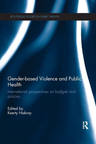 Gender-based Violence and Public Health: International perspectives on budgets and policies / Edition 1