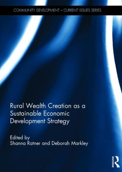Rural Wealth Creation as a Sustainable Economic Development Strategy / Edition 1