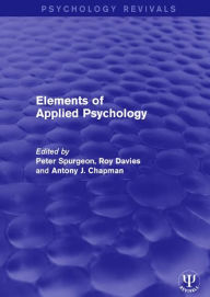 Title: Elements of Applied Psychology / Edition 1, Author: Peter Spurgeon