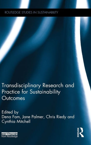 Transdisciplinary Research and Practice for Sustainability Outcomes / Edition 1