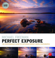 Free ebooks download kindle pc Michael Freeman's Perfect Exposure: The Professional's Guide to Capturing Perfect Digital Photographs MOBI CHM 9781138119857 (English literature) by Michael Freeman