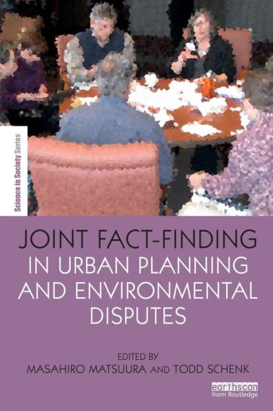 Joint Fact-Finding in Urban Planning and Environmental Disputes / Edition 1