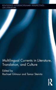 Title: Multilingual Currents in Literature, Translation and Culture, Author: Rachael Gilmour
