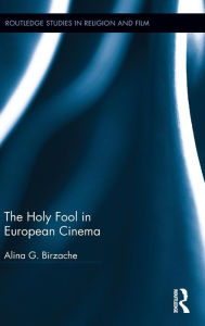 Electronic books downloadable The Holy Fool in European Cinema by Alina Birzache
