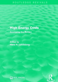 Title: High Energy Costs: Assessing the Burden, Author: Hans H. Landsberg