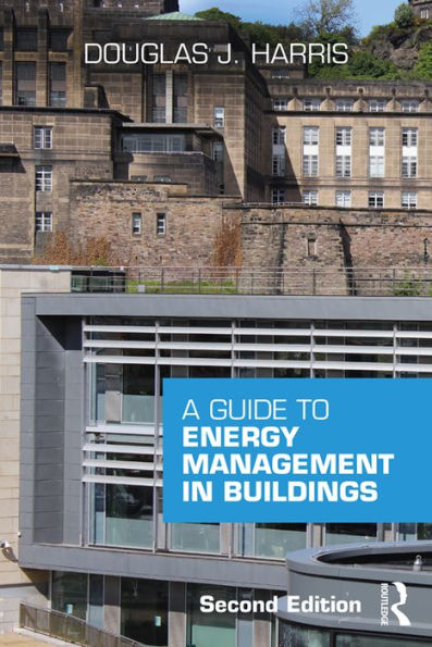 A Guide to Energy Management in Buildings / Edition 2