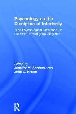 Psychology as the Discipline of Interiority: "The Psychological Difference" Work Wolfgang Giegerich