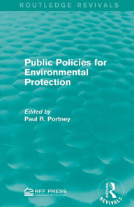 Title: Public Policies for Environmental Protection, Author: Paul R. Portney