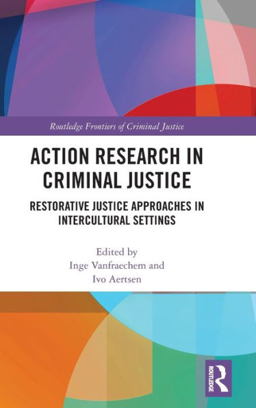 Action Research in Criminal Justice: Restorative justice approaches in intercultural settings