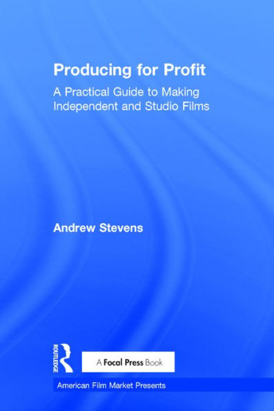 Producing for Profit: A Practical Guide to Making Independent and Studio Films / Edition 1