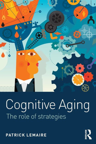 Cognitive Aging: The Role of Strategies / Edition 1
