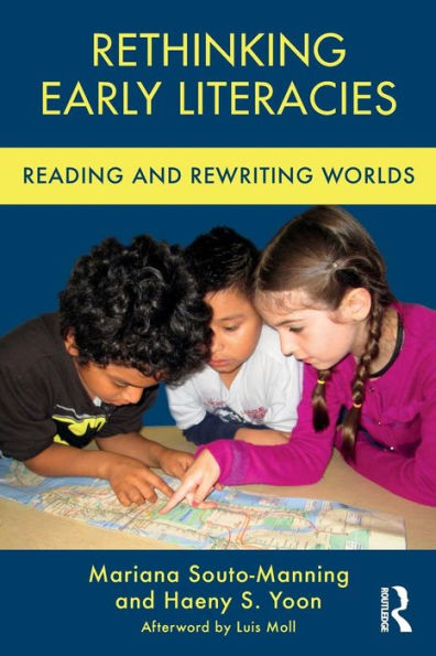 Rethinking Early Literacies: Reading and Rewriting Worlds / Edition 1