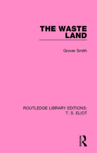 Title: The Waste Land, Author: Grover  Smith