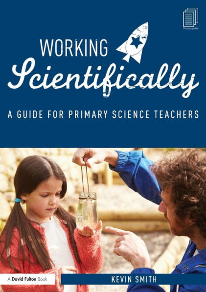 Working Scientifically: A guide for primary science teachers / Edition 1