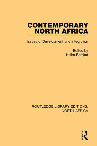 Contemporary North Africa: Issues of Development and Integration / Edition 1