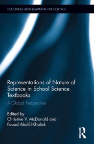 Title: Representations of Nature of Science in School Science Textbooks: A Global Perspective, Author: Christine McDonald