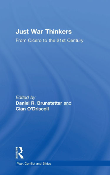 Just War Thinkers: From Cicero to the 21st Century