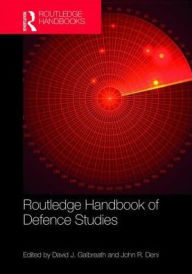 Title: Routledge Handbook of Defence Studies, Author: David J. Galbreath
