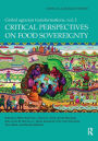 Critical Perspectives on Food Sovereignty: Global Agrarian Transformations, Volume 2