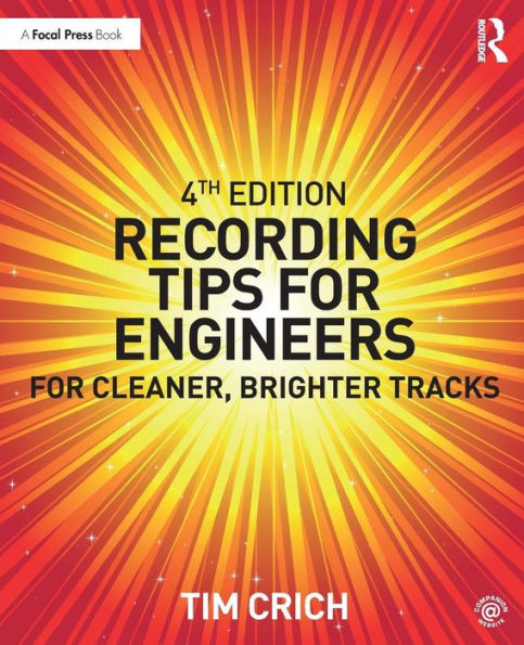 Recording Tips for Engineers: For Cleaner, Brighter Tracks / Edition 4