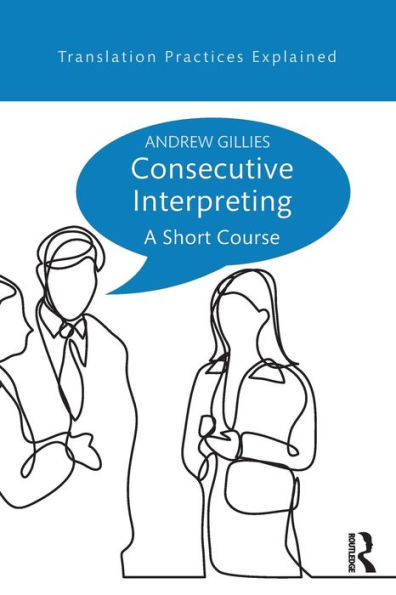 Consecutive Interpreting: A Short Course / Edition 1