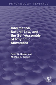 Title: Information, Natural Law, and the Self-Assembly of Rhythmic Movement, Author: Peter N. Kugler