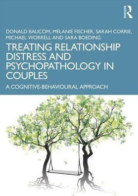 Treating Relationship Distress and Psychopathology Couples: A Cognitive-Behavioural Approach