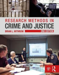 Title: Research Methods in Crime and Justice / Edition 2, Author: Brian Withrow