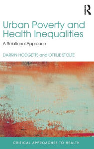 Title: Urban Poverty and Health Inequalities: A Relational Approach, Author: Darrin Hodgetts