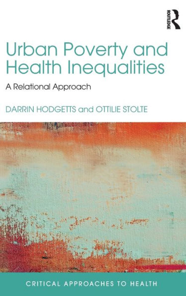 Urban Poverty and Health Inequalities: A Relational Approach