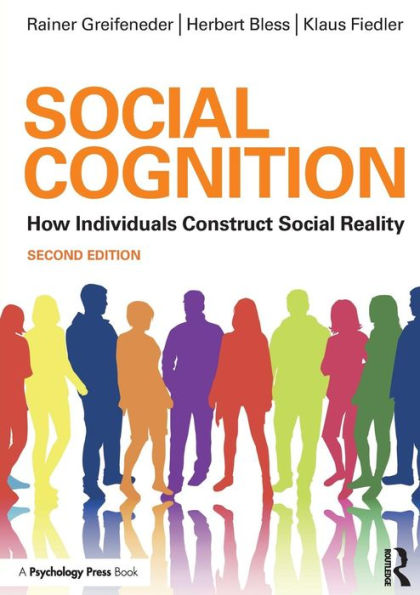 Social Cognition: How Individuals Construct Social Reality / Edition 2