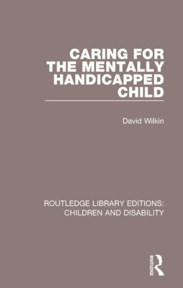 Caring for the Mentally Handicapped Child