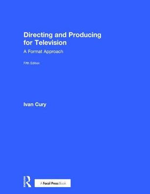 Directing and Producing for Television: A Format Approach