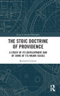 The Stoic Doctrine of Providence: A Study of its Development and of Some of its Major Issues