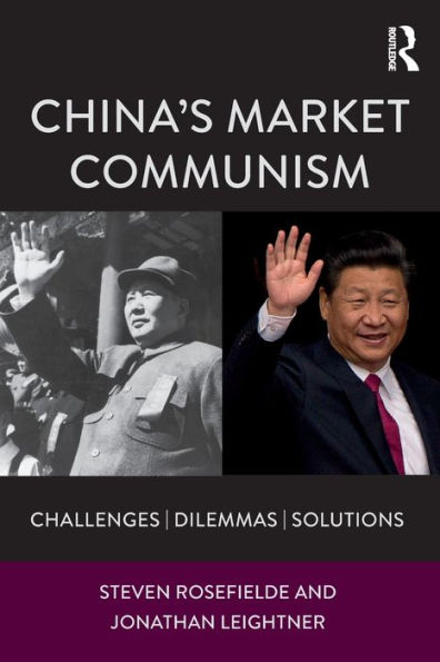 China's Market Communism: Challenges, Dilemmas, Solutions / Edition 1