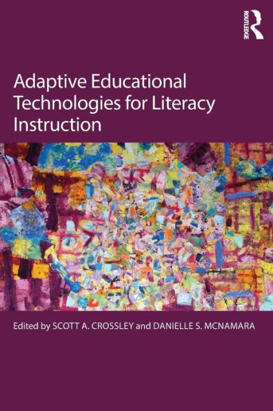 Adaptive Educational Technologies for Literacy Instruction / Edition 1