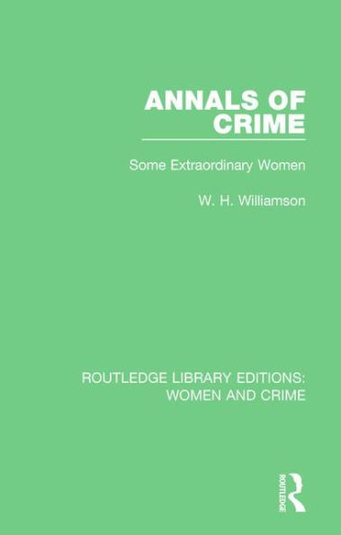 Annals of Crime: Some Extraordinary Women