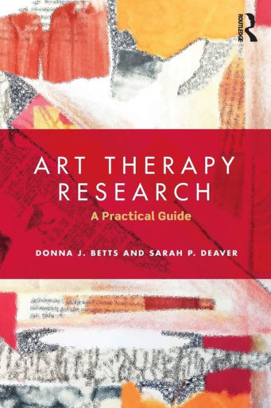 Art Therapy Research: A Practical Guide / Edition 1