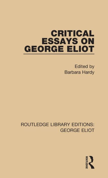 Critical Essays on George Eliot / Edition 1