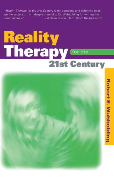 Reality Therapy For the 21st Century / Edition 1